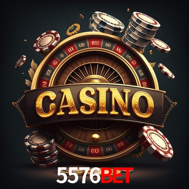 5576 bet